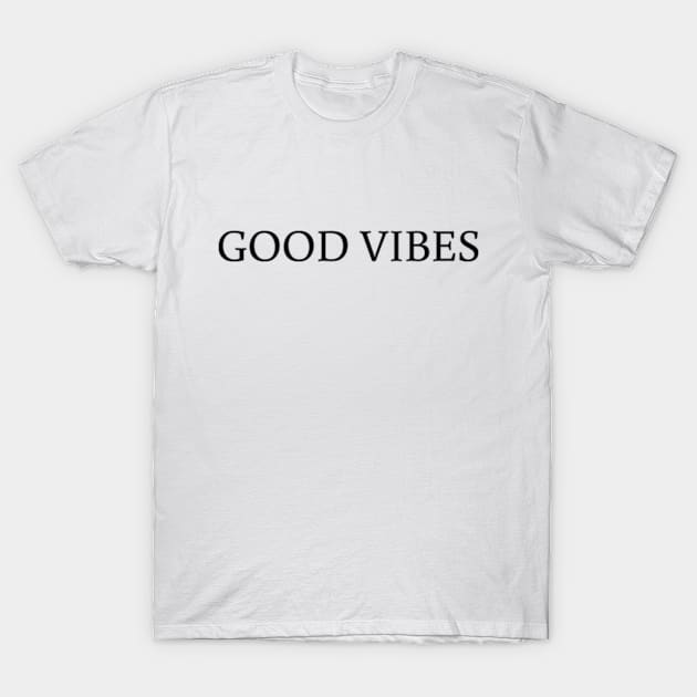 Good vibes t shirt teeshirt T-Shirt by SunArt-shop